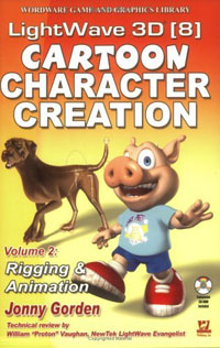 LightWave 3D 8 Cartoon Character Creation, Volume 2: Rigging & Animation