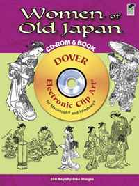 Women of Old Japan CD-ROM and Book (Dover Electronic Clip Art)