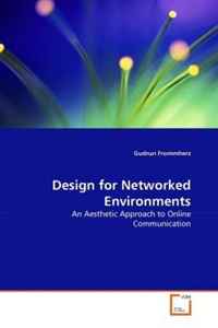 Gudrun Frommherz - «Design for Networked Environments: An Aesthetic Approach to Online Communication»