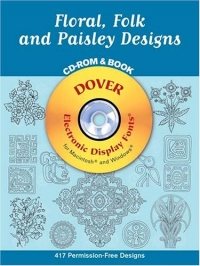 Floral, Folk and Paisley Designs CD-ROM and Book (Dover Electronic Clip Art)