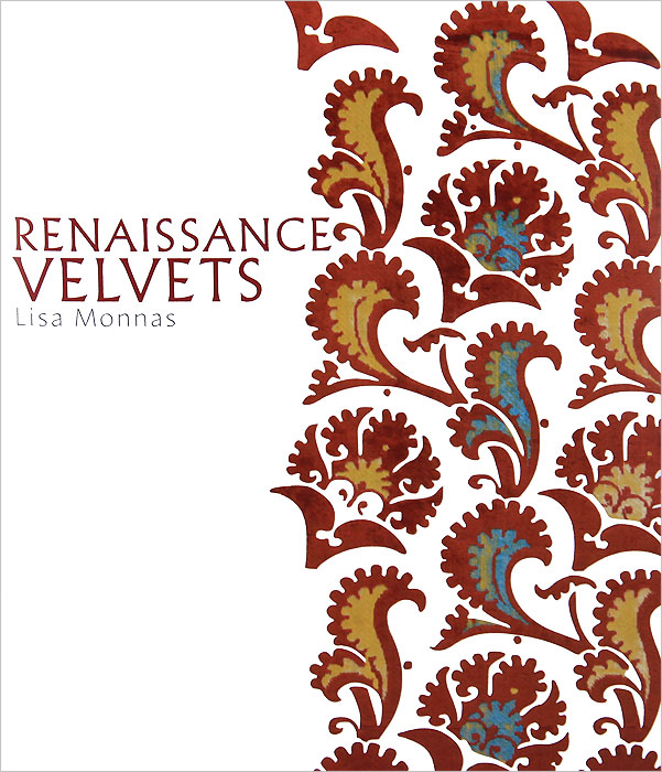 Lisa Monnas - «Renaissance Velvets»