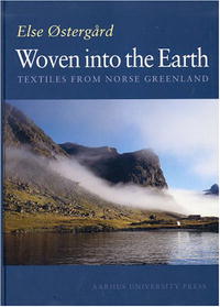 Else Ostergard, Else Stergard - «Woven into the Earth: Textiles from Norse Greenland»