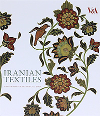 Jennifer Wearden, Patricia L. Baker - «Iranian Textiles»