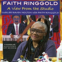 Faith Ringgold - «Faith Ringgold : A View From the Studio»