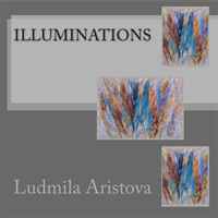 Ludmila Aristova - «Illuminations (Volume 1)»
