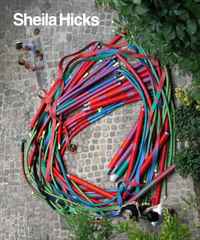 Joan Simon, Susan C. Faxon - «Sheila Hicks: 50 Years (Addison Gallery of American Art)»