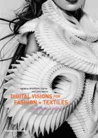 Jane Harris, Sarah E. Braddock Clarke - «Digital Visions for Fashion and Textiles: Made in Code»