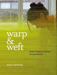 Jessica Hemmings - «Warp and Weft: Woven Textiles in Fashion, Art and Interiors»