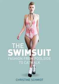 The Swimsuit: Fashion from Poolside to Catwalk