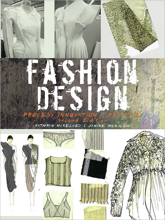 Kathryn McKelvey, Janine Munslow - «Fashion Design: Process, Innovation and Practice»