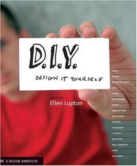 Ellen Lupton - «D.I.Y. Design It Yourself»