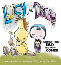 Wiley Miller - «Lucy and Danae: Something Silly This Way Comes»