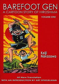 Keiji Nakazawa, Art Spiegelman - «Barefoot Gen Volume One: A Cartoon Story of Hiroshima»