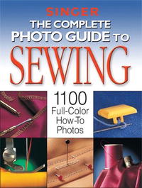 The Complete Photo Guide to Sewing
