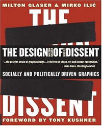Milton Glaser, Mirko Ilic - «The Design of Dissent: Socially and Politically Driven Graphics»