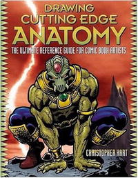 Christopher Hart - «Drawing Cutting Edge Anatomy: The Ultimate Reference for Comic Book Artists»