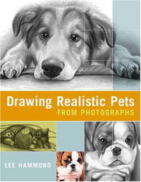 Lee Hammond - «Drawing Realistic Pets: From Photographs»