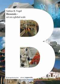 Sabine B. Vogel - «Biennials - art on a global scale (Edition Angewandte)»