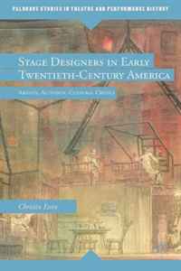 Christin Essin - «Stage Designers in Early Twentieth-Century America: Artists, Activists, Cultural Critics (Palgrave Studies in Theatre and Performance History)»