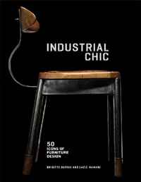 Brigitte Durieux - «Industrial Chic: 50 Icons of Furniture and Lighting Design»