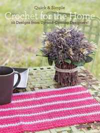 Quick and Simple Crochet for the Home: 10 Designs from Up-and-Coming Designers! (Quick & Simple)