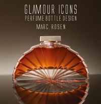 Marc Rosen - «Glamour Icons: Perfume Bottle Design by Marc Rosen»
