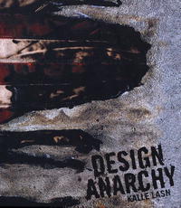 Kalle Lasn - «Design Anarchy»