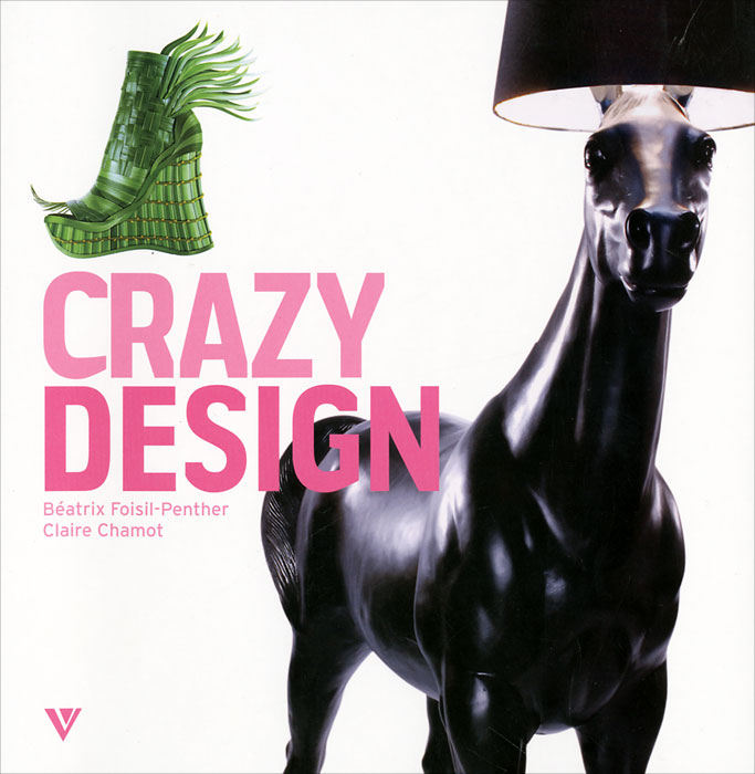 Beatrix Foisil-Penther, Claire Chamot - «Crazy Design»