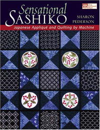 Sensational Sashiko: Japanese Applique And Quilting by Machine (That Patchwork Place)