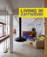 Living in Antwerp: Architecture, Art and Design