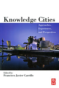 Knowledge Cities: Approaches, Experiences, and Perspectives