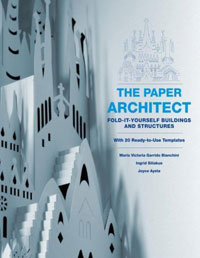 The Paper Architect: Fold-It-Yourself Buildings and Structures