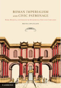 Roman Imperialism and Civic Patronage: Form, Meaning and Ideology in Monumental Fountain Complexes