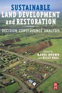 Sustainable Land Development and Restoration: Decision Consequence Analysis