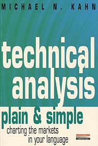 Technical Analysis Plain & Simple: Charting the Markets in Your Language