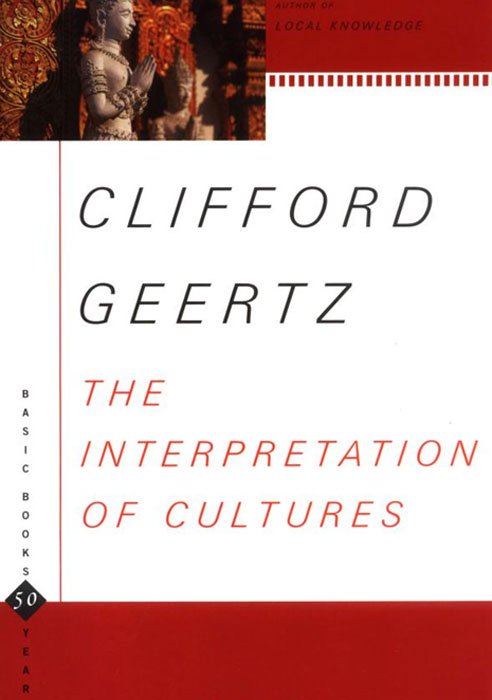 Clifford Geertz - «The Interpretation Of Cultures»