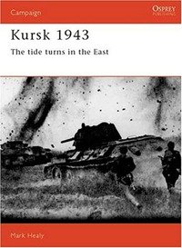 Mark Healy - «Kursk 1943: The Tide Turns in the East»