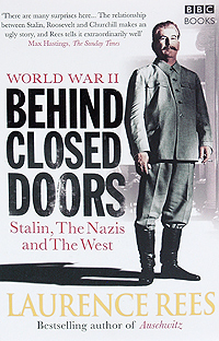 World War 2: Behind Closed Doors: Stalin, the Nazis and the West