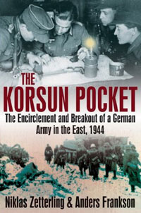 Niklas Zetterling, Anders Frankson - «KORSUN POCKET, THE: The Encirclement and Breakout of a German Army in the East, 1944»