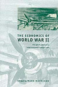 Edited by Mark Harrison - «The Economics of World War II: Six Great Powers in International Comparison»