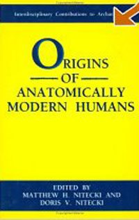 Origins of Anatomically Modern Humans (Interdisciplinary Contributions to Archaeology)
