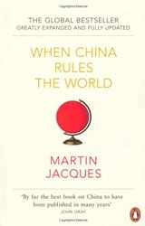 Martin Jacques - «When China Rules The World»