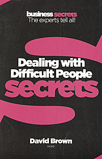 David Brown - «Dealing With Difficult People Secrets»