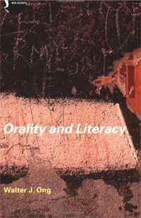 Walter J. Ong - «Orality and Literacy»