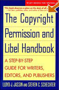 Lloyd J. Jassin, Steve C. Schecter - «The Copyright Permission and Libel Handbook: A Step-by-Step Guide for Writers, Editors, and Publishe»
