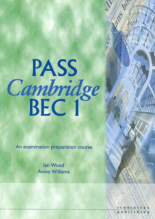 Ian Wood, Anne Williams - «Pass Cambridge BEC 1»