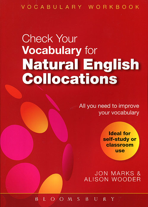 Jon Marks, Alison Wooder - «Check Your Vocabulary for Natural English Collocations: All You Need to Improve Your Vocabulary»