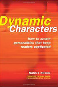 Nancy Kress - «Dynamic Characters: How to Create Personalities That Keep Readers Captivated»