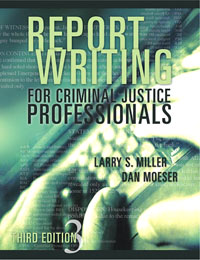 Larry S. Miller - «Report Writing for Criminal Justice Professionals»