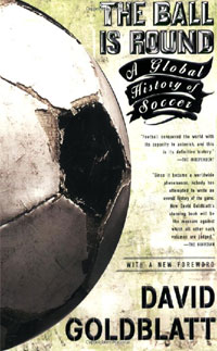 The Ball is Round: A Global History of Soccer